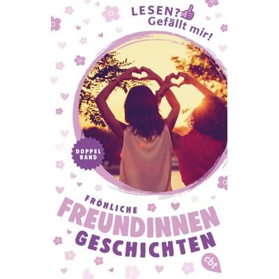 Lesen? Gefällt mir! - Fröhliche Freundinnengeschichten, Taschenbuch von Anne Hertz, Cbt