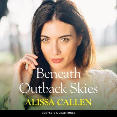 Beneath Outback Skies - Alissa Callen, Audio, 9781787822665