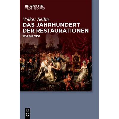 Das Jahrhundert der Restaurationen, Gebundene Ausgabe von Volker Sellin, De Gruyter Mouton, 978-3-486-76504-5