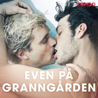 Even på granngården - Cupido, Audio, 9788726376616
