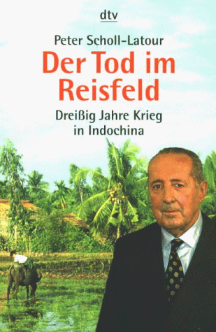 Peter Scholl-Latour - Der Tod im Reisfeld. Dreißig Jahre Krieg in Indochina. - Preis vom 19.10.2026 19:33:35 h