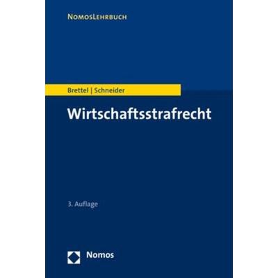 Wirtschaftsstrafrecht, Taschenbuch von Hauke Brettel,Hendrik Schneider, Nomos, 978-3-8487-5916-3