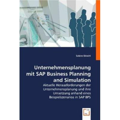 Unternehmensplanung mit SAP Business Planning and, Taschenbuch von Sabine Döschl, VDM, 978-3-8364-8197-7