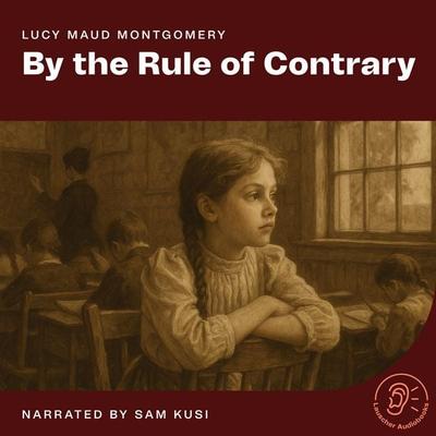 By the Rule of Contrary - Lucy Maud Montgomery, Audio, 9783711924124