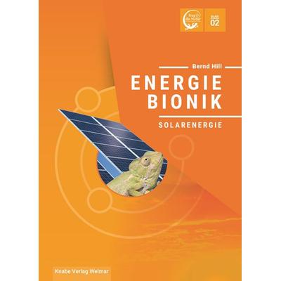 Energiebionik – Solarenergie, Gebundene Ausgabe von Bernd Hill, Knabe, 978-3-944575-86-5