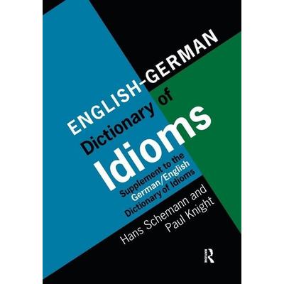 English/German Dictionary of Idioms, Taschenbuch von Hans Schemann, Taylor and Francis, 978-0-367-59642-2