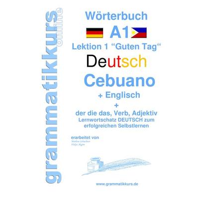 Wörterbuch Deutsch - Cebuano - Englisch Niveau A1, Taschenbuch von Edouard Akom,Marlene Schachner, BoD – Books on Demand, 978-3-7386-5056-3