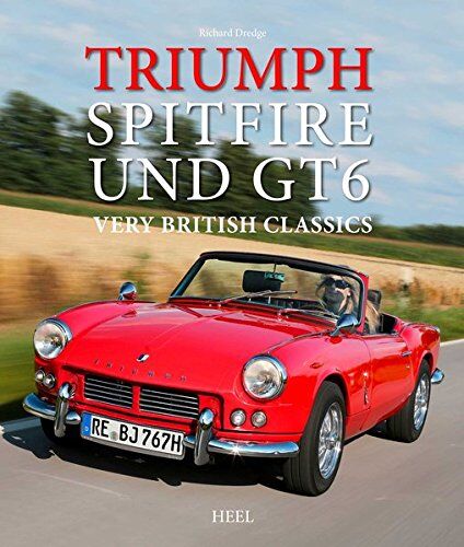 Richard Dredge - Triumph Spitfire und GT 6: Very british classics - Preis vom 11.10.2026 03:10:56 h