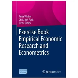 Exercise Book Empirical Economic Research and Econometrics, Fachbücher von Peter Winker, Christoph Funk, Elena Tönjes