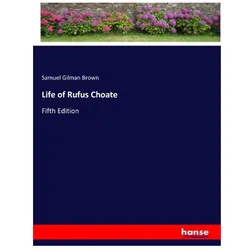 Life of Rufus Choate, Belletristik von Samuel Gilman Brown