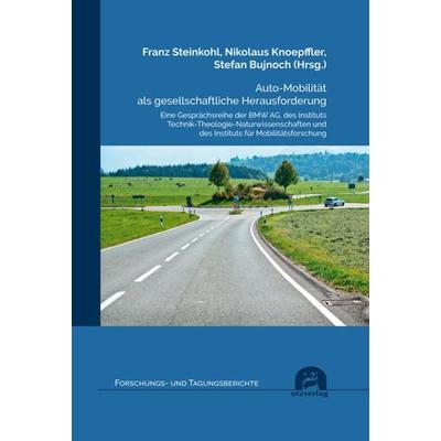 Auto-Mobilität als gesellschaftliche Herausforderung, Taschenbuch von , Utzverlag GmbH, 978-3-8316-8639-1