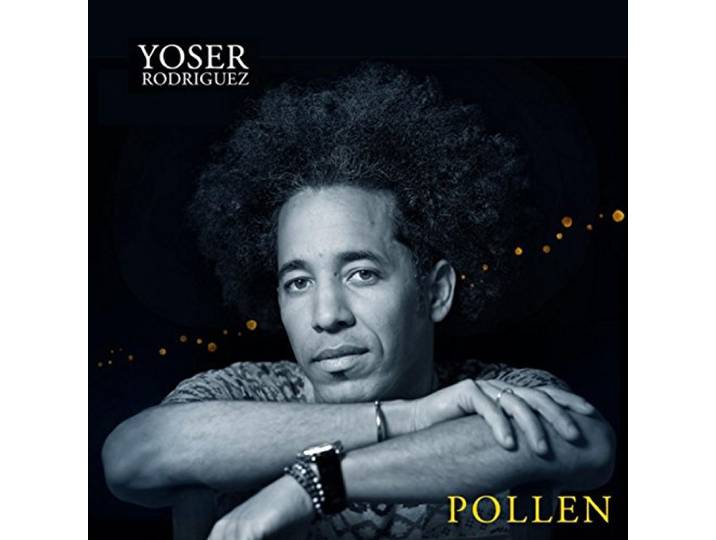Yoser Rodriquez - Pollen