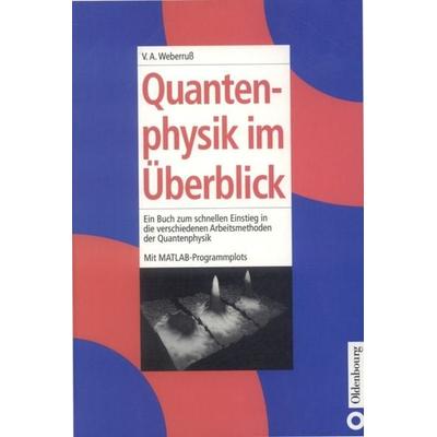 Quantenphysik im Überblick, Gebundene Ausgabe von Volker A. Weberruss, De Gruyter Oldenbourg, 978-3-486-24418-2