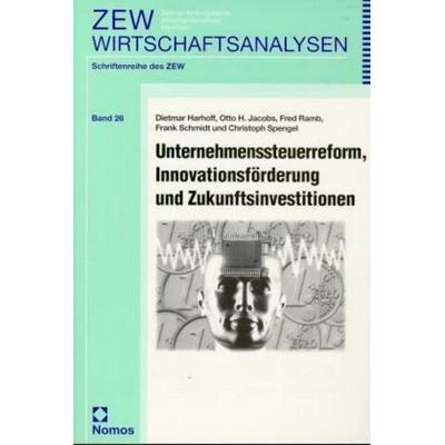Unternehmenssteuerreform, Innovationsförderung und Zukunftsinvestitionen, Taschenbuch von Dietmar Harhoff,Otto H. Jacobs,Fred Ramb,Frank