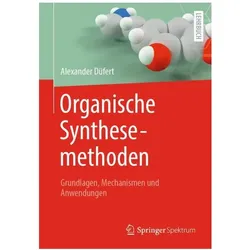 Organische Synthesemethoden, Fachbücher von Alexander Düfert