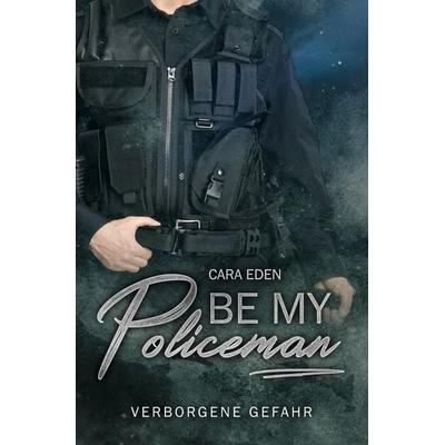 Be my Policeman, Taschenbuch von Cara Eden, Tolino Media, 978-3-7592-8172-2