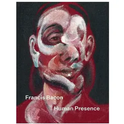 Francis Bacon: Human Presence, Sachbücher von Collectif