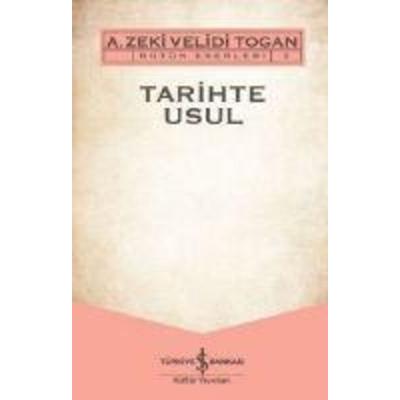 Tarihte Usul, Taschenbuch von A. Zeki Velidi Togan, Türkiye Is Bankasi Kültür Yayinlari