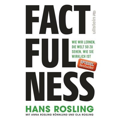 Factfulness, Gebundene Ausgabe von Hans Rosling,Anna Rosling Rönnlund,Ola Rosling, Ullstein Buchverlage