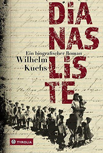 Wilhelm Kuehs - Dianas Liste: Ein biografischer Roman - Preis vom 07.10.2026 11:45:10 h