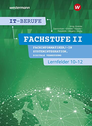 Günter Dannoritzer - IT-Berufe: Fachstufe II Fachinformatiker/-in Systemintegration, Fachinformatiker/-in Digitale Vernetzung Lernfelder 10-12 Schülerband - Preis vom 09.10.2026 07:28:09 h