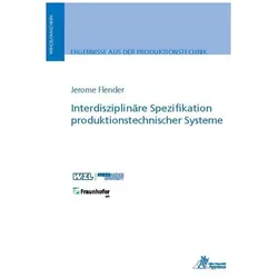 Interdisziplinäre Spezifikation produktionstechnischer Systeme, Fachbücher von Jerome Flender