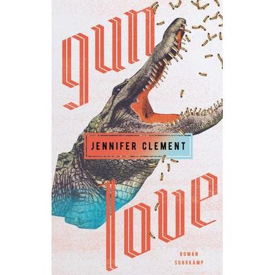 Gun Love, Taschenbuch von Jennifer Clement, Suhrkamp