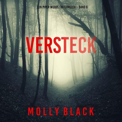Versteck (Ein Piper Woods FBI-Thriller – Band 6) - Molly Black, Audio, 9798261408208