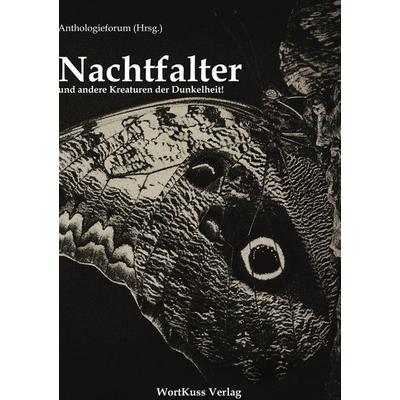 Nachtfalter und andere Kreaturen der Dunkelheit, Taschenbuch von , BoD - Books on Demand, 978-3-942026-05-5
