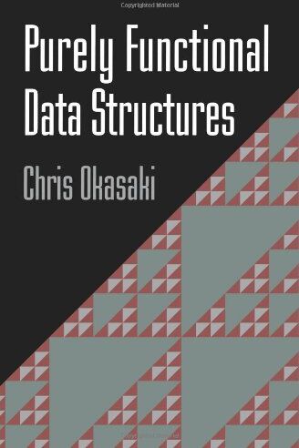 Okasaki - Purely Functional Data Structures - Preis vom 30.09.2026 09:01:18 h