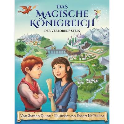 Das magische Königreich, Bd. 1: Der verlorene Stein - Erstlesebuch mit Illustrationen ab 7 Jahren, Gebundene Ausgabe von Jordan Quinn, Adrian &