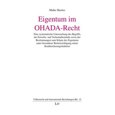 Skeries, M: Eigentum im OHADA-Recht, Taschenbuch von Maike Skeries, Lit Verlag, 978-3-643-15131-5