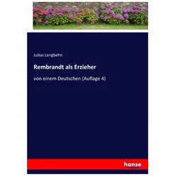 Rembrandt als Erzieher, Belletristik von Julius Langbehn