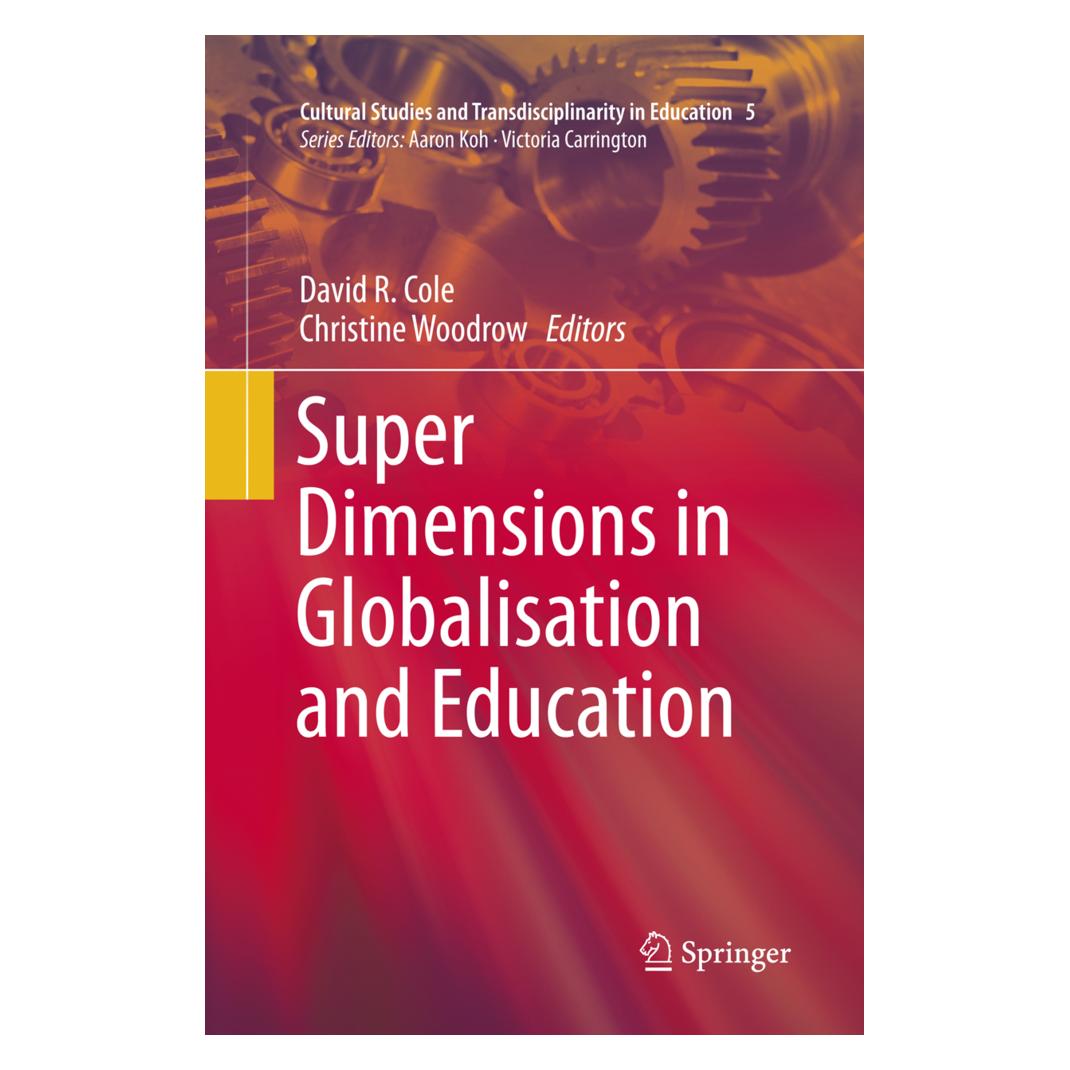Springer Super Dimensions in Globalisation and Education (Englisch, Softcover, Christine Woodrow, David Woodrow) (56001228)