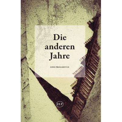 Die anderen Jahre, Taschenbuch von Arwed Vogel, Epubli, 978-3-7584-6976-3