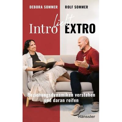 Intro liebt Extro, Taschenbuch von Debora Sommer,Rolf Sommer, Hänssler, 978-3-7751-6270-8