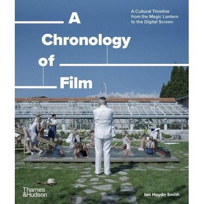 A Chronology of Film, Taschenbuch von Ian Haydn Smith, Thames and Hudson, 978-0-500-29856-5
