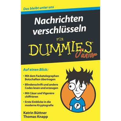 Nachrichten verschlüsseln für Dummies Junior, Taschenbuch von Katrin Büttner,Thomas Knapp, Wiley-VCH