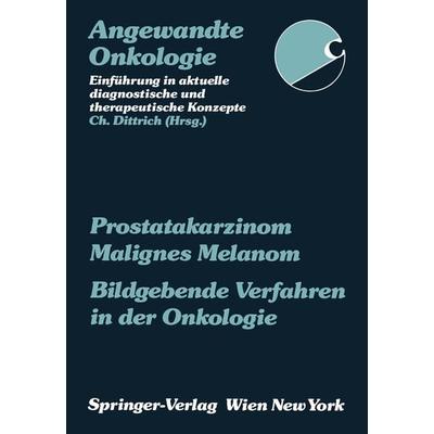 Prostatakarzinom Malignes Melanom Bildgebende Verfahren in der Onkologie, Taschenbuch von , Springer Wien, 978-3-211-82228-9