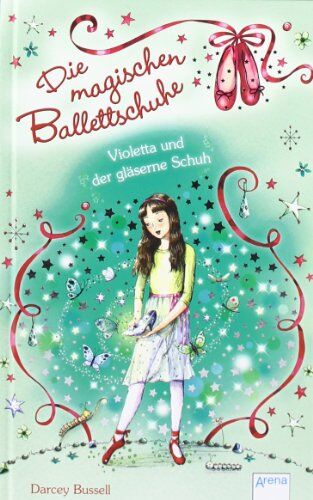 Darcey Bussell - Die magischen Ballettschuhe 04. Violetta und der gläserne Schuh - Preis vom 13.10.2026 11:25:28 h