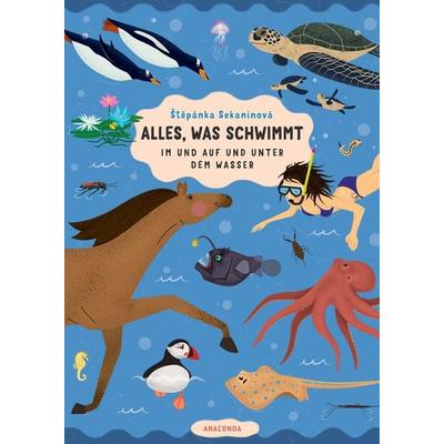 Alles, was schwimmt. Im und auf und unter dem Wasser, Gebundene Ausgabe von Štěpánka Sekaninová, Anaconda, 978-3-7306-0955-2