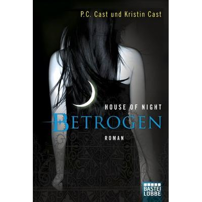 Betrogen / House of Night Bd. 2, Taschenbuch von P.C. Cast,Kristin Cast, Bastei Lübbe