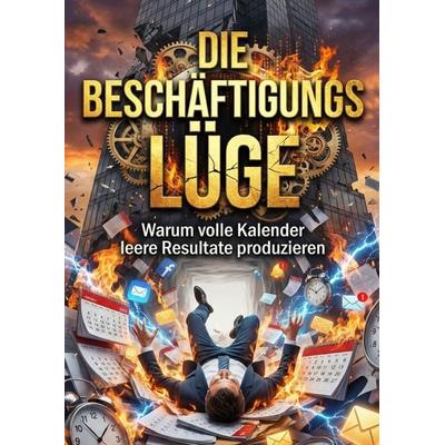 Beschäftigungs Lüge, Taschenbuch von Tobias Brandner, Epubli, 978-3-565-23499-8