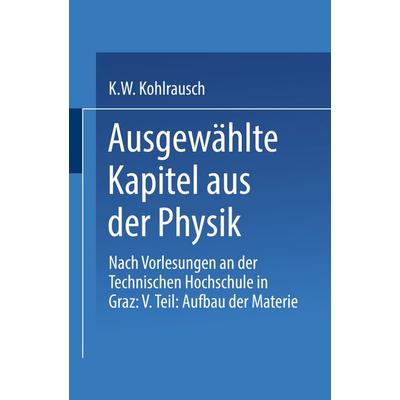 Ausgewählte Kapitel aus der Physik, Taschenbuch von Karl W.F. Kohlrausch, Springer Wien, 978-3-211-80103-1