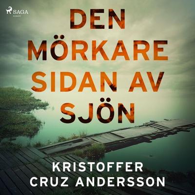 Den mörkare sidan av sjön - Kristoffer Cruz Andersson, Audio, 9788726675306
