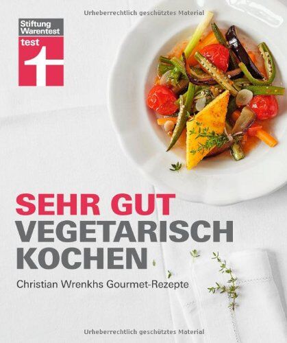 Christian Wrenkh - Sehr gut vegetarisch kochen: Christian Wrenkhs Gourmet-Rezepte - Preis vom 30.09.2026 22:30:23 h