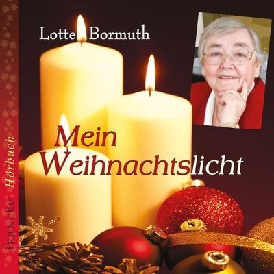 Mein Weihnachtslicht - Lotte Bormuth, Audio, 4057664881618