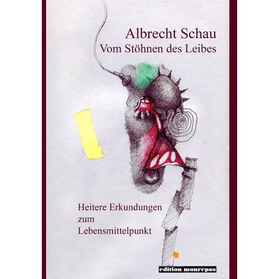 Vom Stöhnen des Leibes, Taschenbuch von Albrecht Schau, Pop, Traian, 978-3-86356-164-2