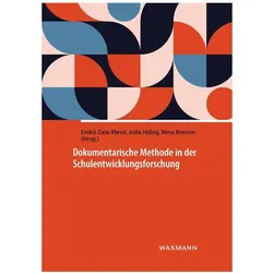 Die Dokumentarische Methode in der Schulentwicklungsforschung, Fachbücher von Nina Bremm, Enikö Zala-Mezö, Julia Häbig