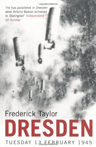 Taylor Frederick - Dresden. Tuesday 13 February 1945 - Preis vom 09.10.2026 07:28:09 h